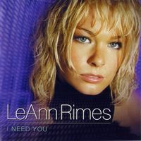 LeAnn Rimes - I Need You [UK Bonus Tracks]